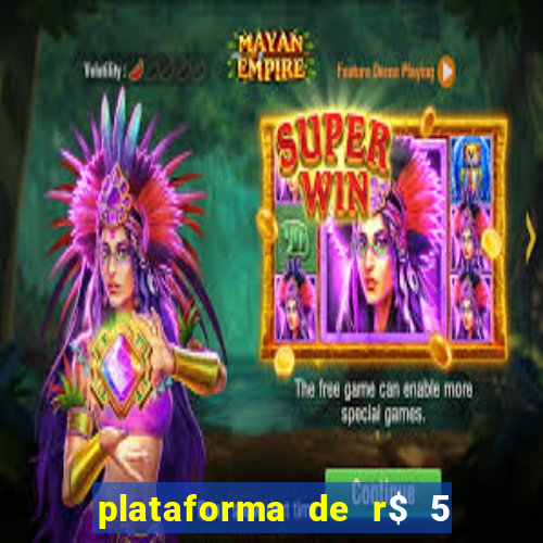 plataforma de r$ 5 jogo do tigrinho